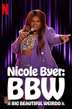watch Nicole Byer: BBW (Big Beautiful Weirdo)