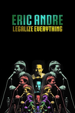 watch Eric Andre: Legalize Everything