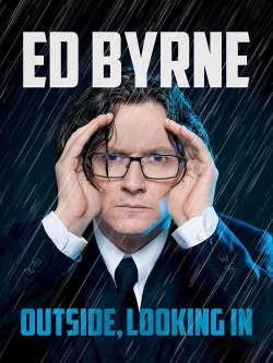 watch Ed Byrne: Outside, Looking In
