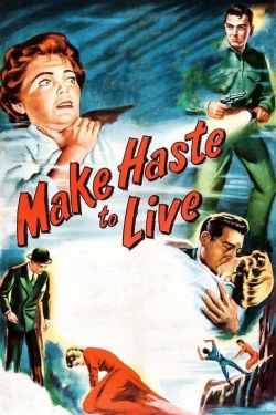 watch Make Haste to Live