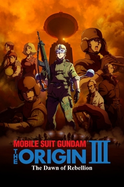 watch Mobile Suit Gundam: The Origin III - Dawn of Rebellion