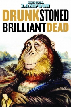 watch Drunk Stoned Brilliant Dead: The Story of the National Lampoon