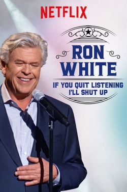 watch Ron White: If You Quit Listening, I'll Shut Up