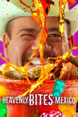watch Heavenly Bites: Mexico