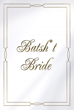 watch Batsh*t Bride