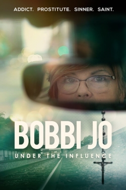 watch Bobbi Jo: Under the Influence