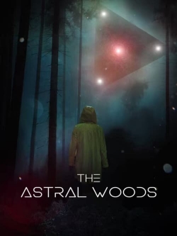 watch The Astral Woods