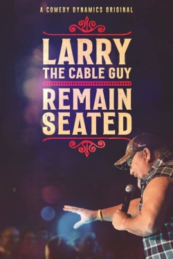 watch Larry The Cable Guy: Remain Seated