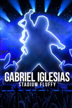 watch Gabriel Iglesias: Stadium Fluffy
