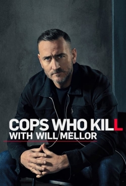 watch Cops Who Kill With Will Mellor