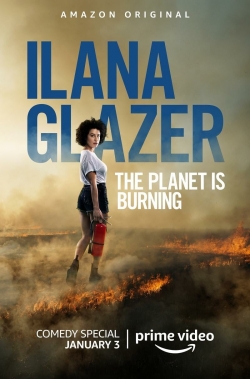 watch Ilana Glazer: The Planet Is Burning