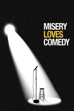 watch Misery Loves Comedy
