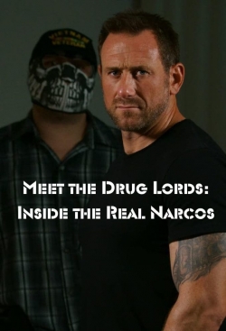 watch Meet the Drug Lords: Inside the Real Narcos