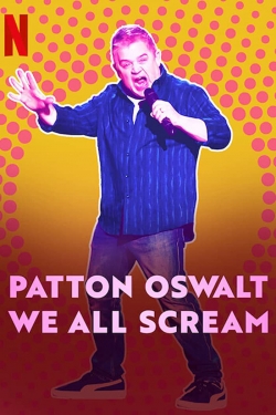 watch Patton Oswalt: We All Scream