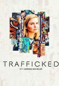 watch Trafficked with Mariana van Zeller