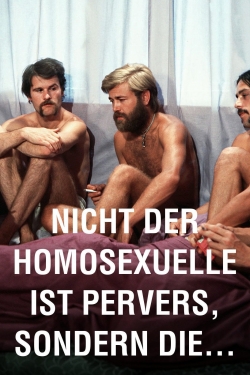 watch It Is Not the Homosexual Who Is Perverse, But the Society in Which He Lives