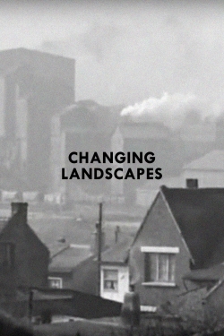 watch Changing Landscapes