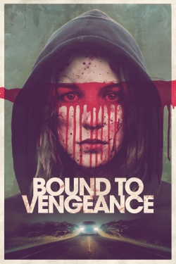 watch Bound to Vengeance