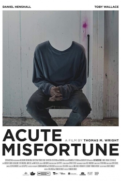 watch Acute Misfortune