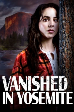 watch Vanished in Yosemite