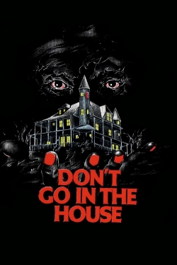 watch Don't Go in the House