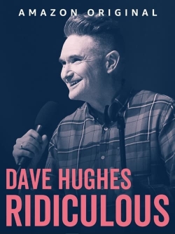 watch Dave Hughes: Ridiculous