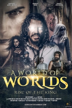 watch A World Of Worlds: Rise of the King