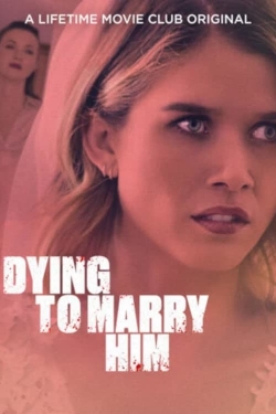 watch Dying To Marry Him