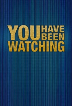 watch You Have Been Watching