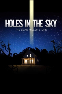 watch Holes In The Sky: The Sean Miller Story