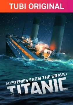 watch Mysteries From The Grave: Titanic
