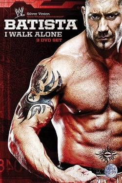 watch WWE: Batista - I Walk Alone
