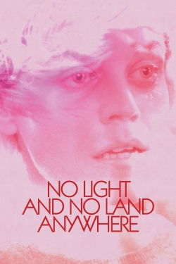 watch No Light and No Land Anywhere