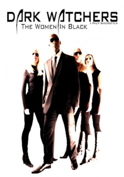 watch Dark Watchers: The Women in Black