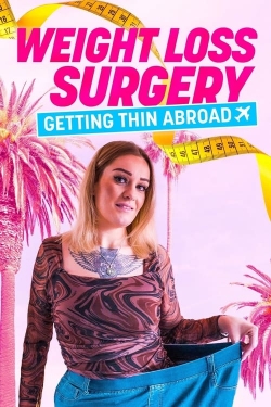 watch Weight Loss Surgery: Getting Thin Abroad