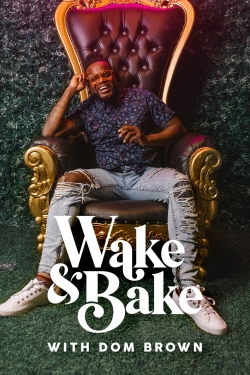 watch Wake & Bake with Dom Brown