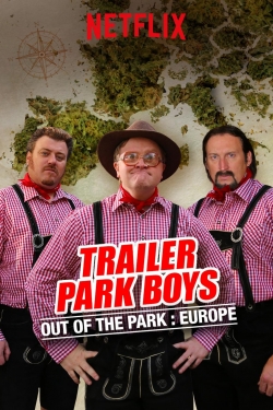 watch Trailer Park Boys: Out of the Park: Europe
