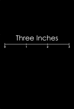 watch Three Inches