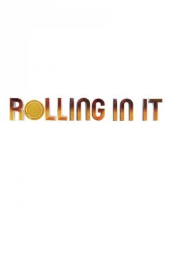 watch Rolling In It