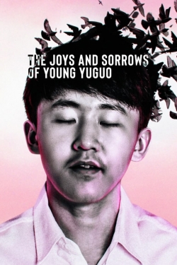 watch The Joys and Sorrows of Young Yuguo