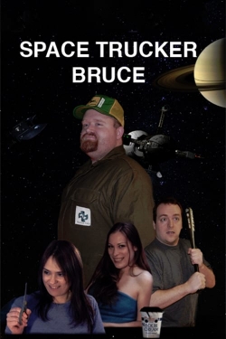 watch Space Trucker Bruce