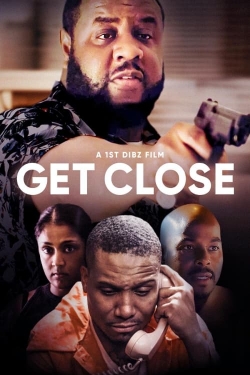 watch Get Close