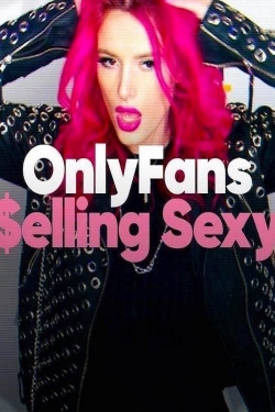 watch OnlyFans: Selling Sexy