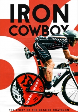 watch Iron Cowboy: The Story of the 50.50.50 Triathlon